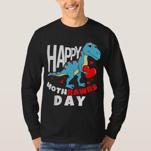 Happy Mothers Day Son For Mom Rawr Trex Dino Todd T_Shirt