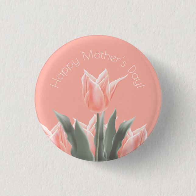 Happy Mother's Day! Stylish Peach Tulips Flowers Button (Front)