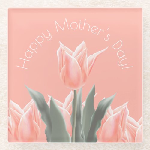 Happy Mothers Day Stylish Peach Tulips Flowers Glass Coaster