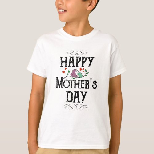 Happy Mothers Day T_Shirt