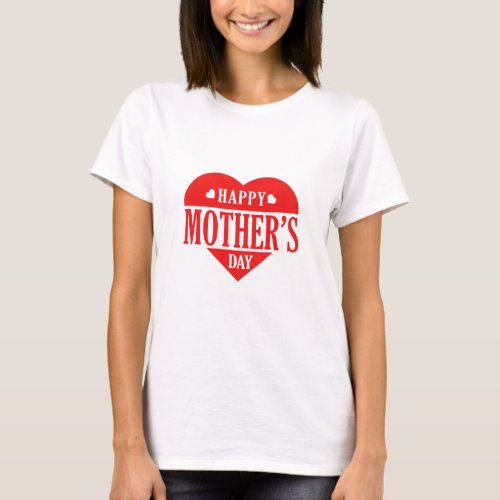 Happy mothers day  T_Shirt