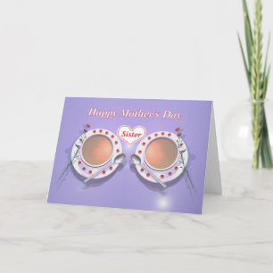 Happy Mothers Day Tea for Sister Card