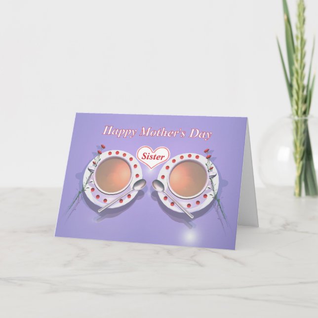 Happy Mothers Day Tea for Sister Card (Front)