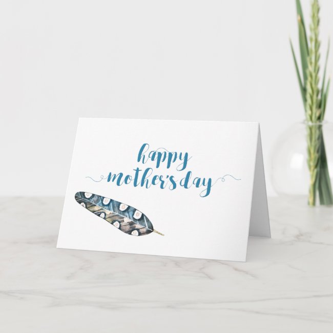 Happy Mother's Day - Teal Blue Bohemian Feather