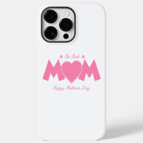 Happy Mothers Day The Best Mom Case_Mate iPhone 14 Pro Max Case