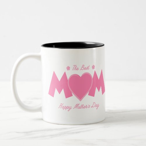 Happy Mothers Day The Best Mom Two_Tone Coffee Mug