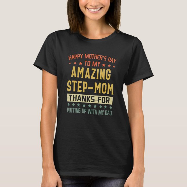 Happy Mother's Day To My Amazing Step Mom T-Shirt (Front)