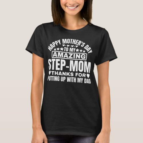 happy mothers day to my amazing step mom  T_Shirt
