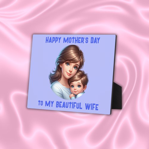 Happy Mothers Day to My Beautiful Wife  Plaque
