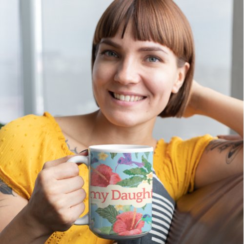 Happy Mothers Day to my Daughter  Coffee Mug