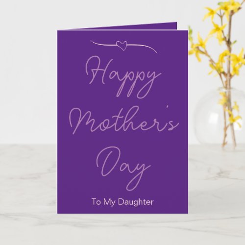 Happy Mothers Day To My Daughter Purple Card