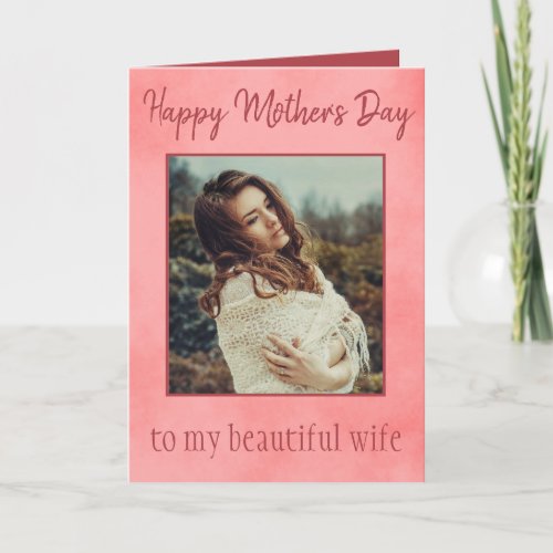 Happy Mothers Day to my wife with her photo Card