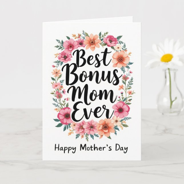 Happy Mothers Day to the Best Bonus Mom Floral  Card (Small Plant)