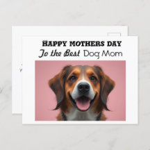 Happy mothers day To the Best Dog Mom
