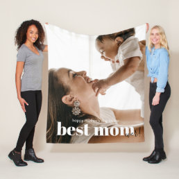 Happy Mother&#39;s Day to The Best Mom Ever Photo Fleece Blanket