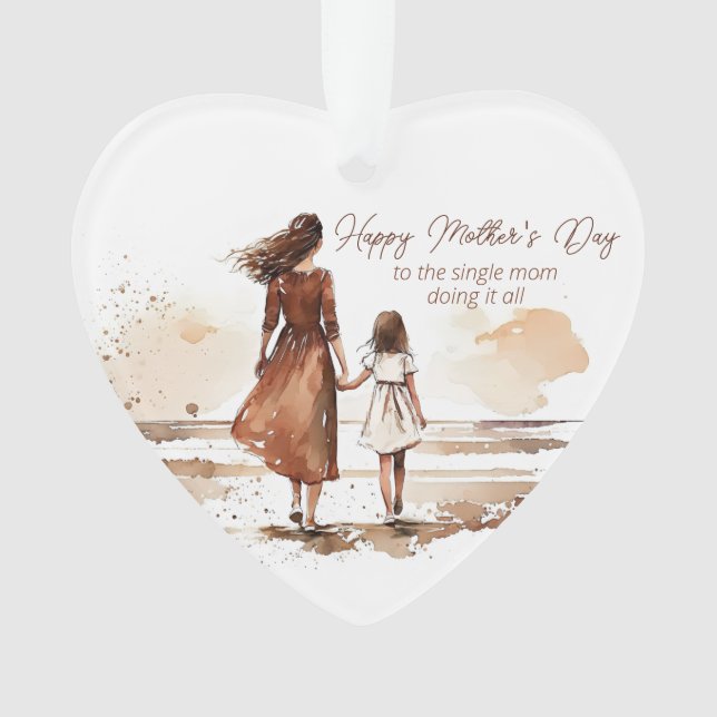 Happy Mother's Day To the Single Mom Ornament (Front)