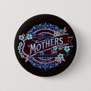 Happy Mother's Day Victorian Floral Flowers Button