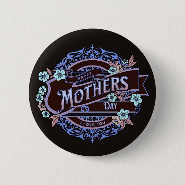Happy Mother's Day Victorian Floral Flowers Button (Front)