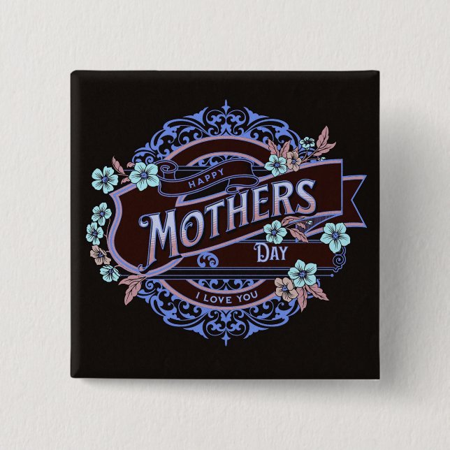 Happy Mother's Day Victorian Floral Flowers Button (Front)