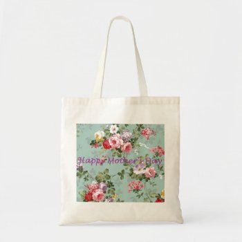 Happy Mother's Day - Vintage Floral Tote Bag by KraftyKays at Zazzle