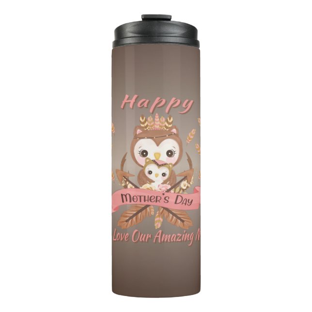 Happy Mothers Day We Love Our Amazing Mom Thermal Tumbler (Front)