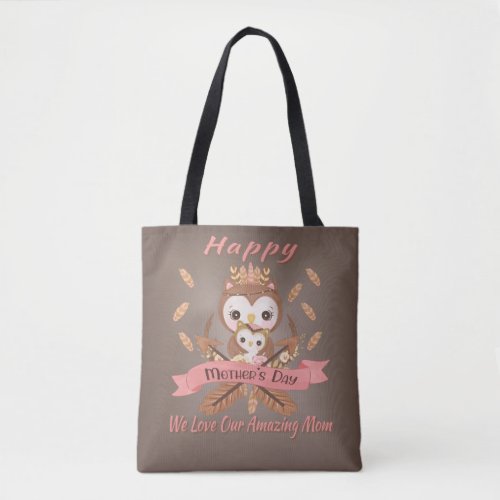 Happy Mothers Day We Love Our Amazing Mom Tote Bag