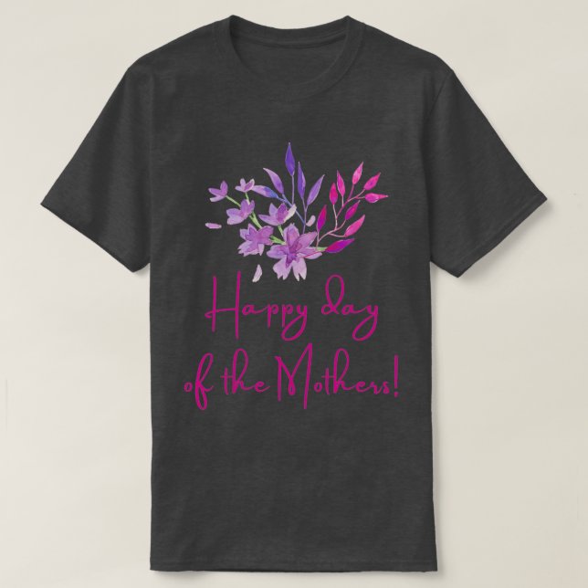 Happy mothers day we love you mom  (3)  T-Shirt (Design Front)