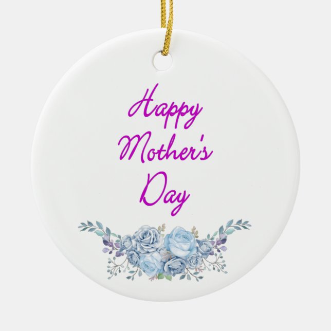 happy mother's day white ceramic ornament (Front)