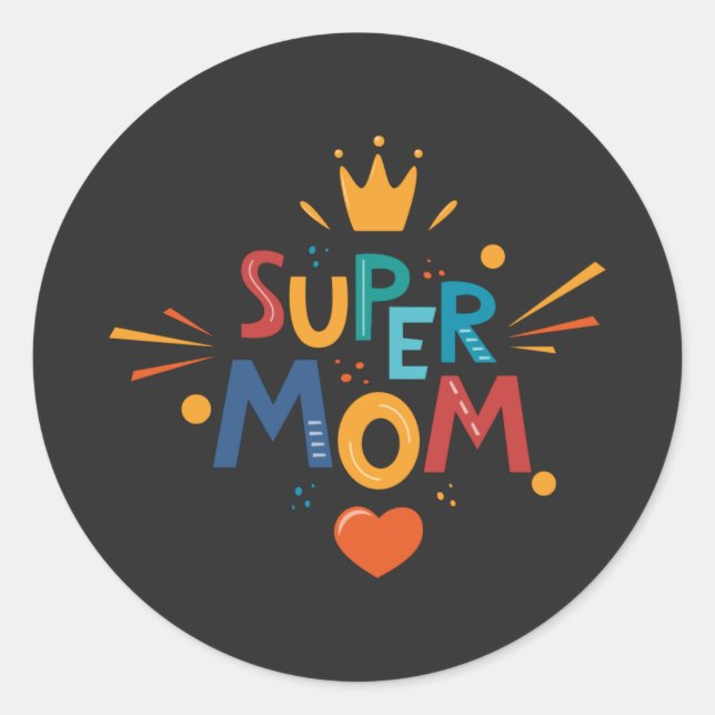 Happy Mothers Day With Love For Super Mom   Classic Round Sticker (Front)