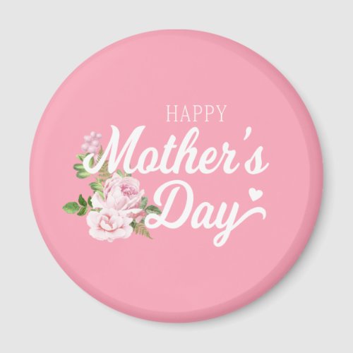 Happy Mothers Day with Pink Roses  Magnet