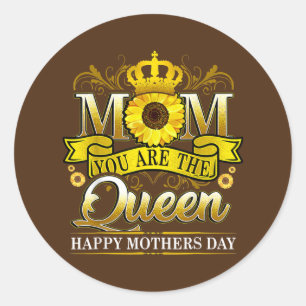 Happy Mother's Day You Are The Queen With Sun Classic Round Sticker