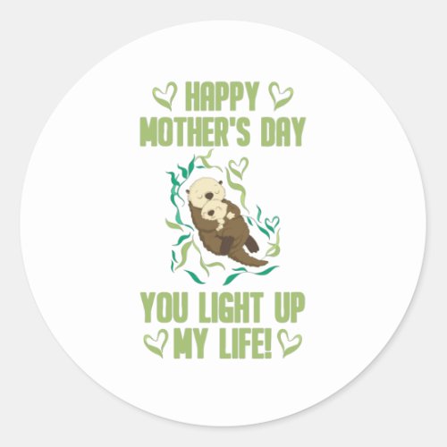 Happy Mothers Day You light up my life Classic Round Sticker