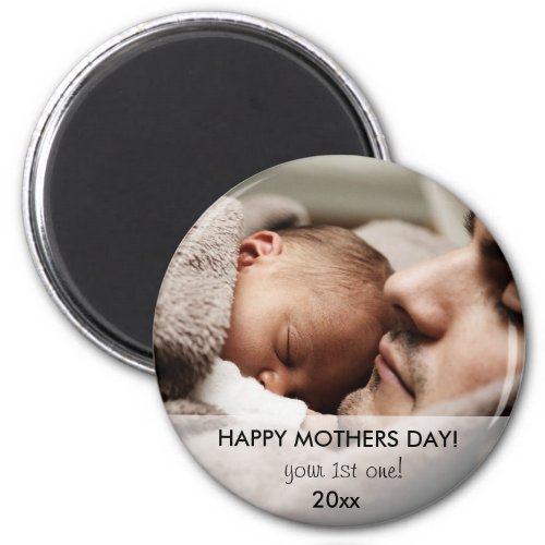Happy Mothers Day Your First One Magnet