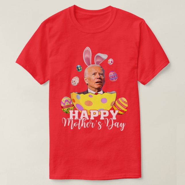 Happy Mother's Funny Joe Biden Easter Holiday Vint T-Shirt (Design Front)