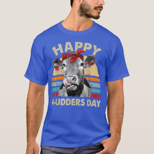Happy Mudders Day Funny Cow Farmer Mother's Day T-Shirt