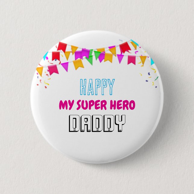 HAPPY MY SUPER HERO DADDY BUTTON (Front)