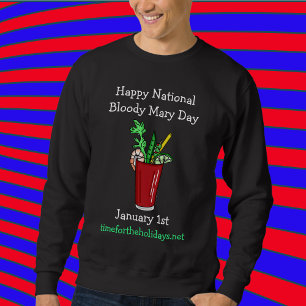 Happy National Bloody Mary Day January 1st Sweatshirt