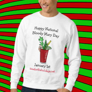 Happy National Bloody Mary Day January 1st  Sweatshirt