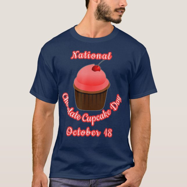 Happy National Chocolate Cupcake Day October T-Shirt (Front)