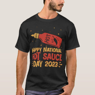 Happy National Hot Chili Sauce Day 2023 Spicy Pepp T-Shirt