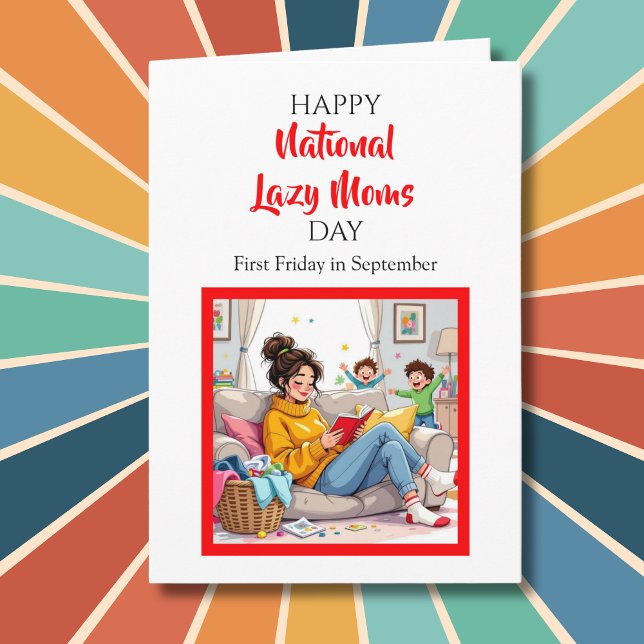 Happy National Lazy Moms Day! Funny Holidays Card (Creator Uploaded)