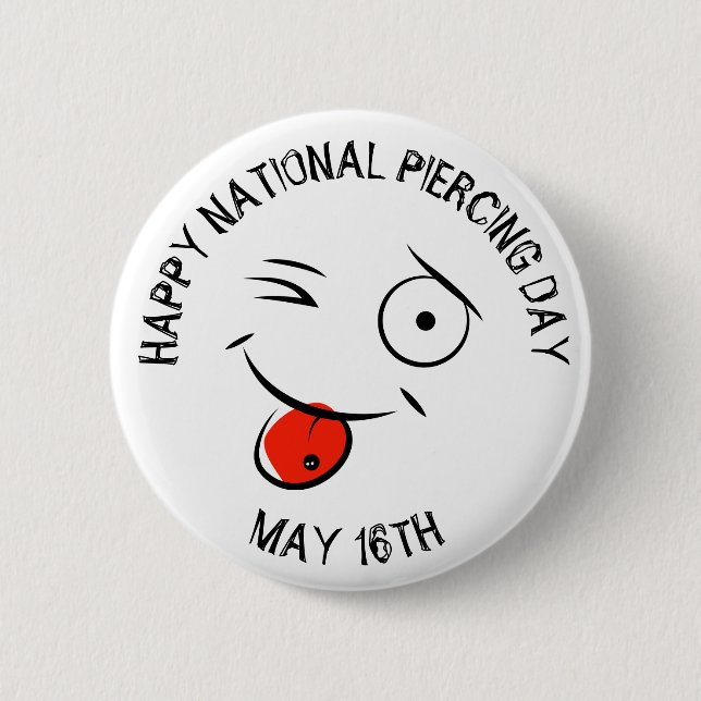 Happy National Piercing Day May 16 Button (Front)