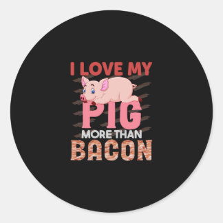 Happy National Pig Day I love my pig more than bac Classic Round Sticker