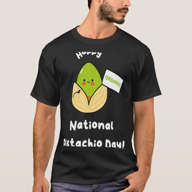 Happy National Pistachio Day Organic T-Shirt (Front)