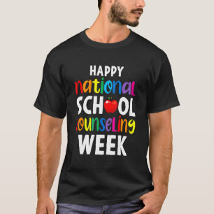 Happy National School Counseling Week School Couns T-Shirt