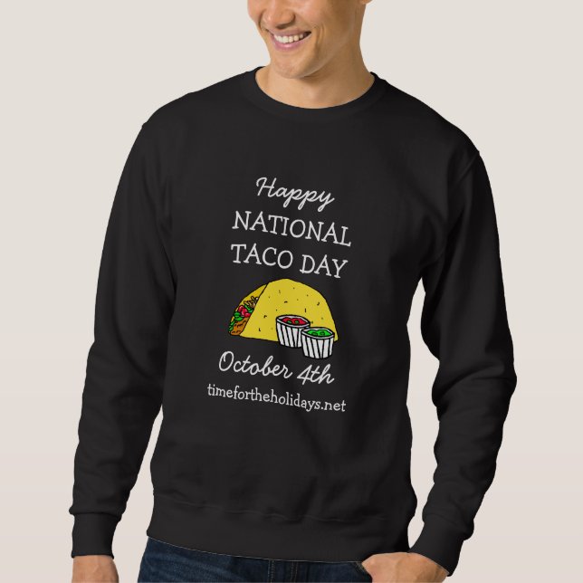 Happy National Taco Day Funny Food Holiday Sweatshirt (Front)