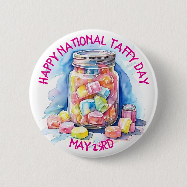 Happy National Taffy Day is May 23rd Button (Front)
