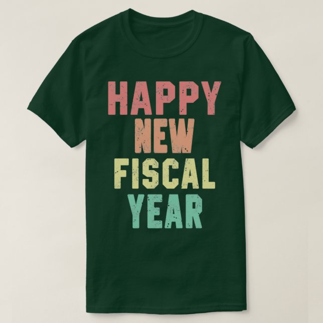 Happy New Fiscal Year Vintage T-Shirt (Design Front)
