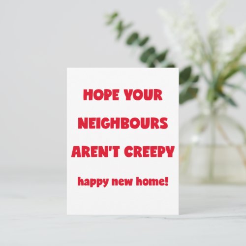 Happy New Home  Creepy Neighbors  _ Funny Quote Postcard