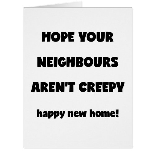 Happy New Home  Creepy Neighbours  _ Funny Quote